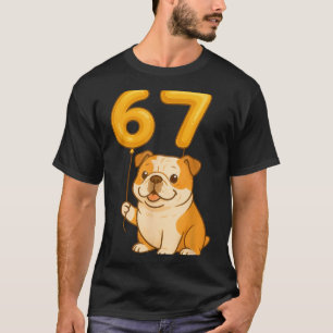 Englische Bulldogge Hund Lustig 67 Meme Sechs Sieb T-Shirt