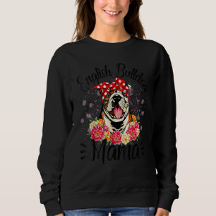 Englische Bulldogge Mama Florals Süße Hundefrau Mu Sweatshirt