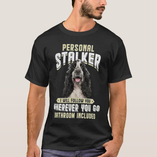 Englischer Cocker Spaniel Persönlicher Stalker Ich T-Shirt (Vorderseite)