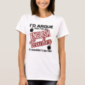 Englischlehrer - Ich würde argumentieren T-Shirt (Vorderseite)