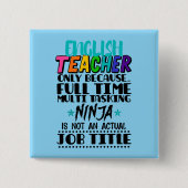 Englischlehrer nur wegen Vollzeit-Multi-Task Button (Vorderseite)