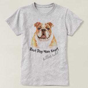 English Bulldog Best Dog Mama Ever T-Shirt