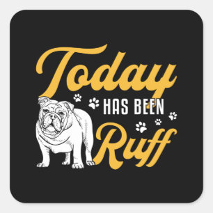 English Bulldog ist heute Ruff Vintag Funny Quadratischer Aufkleber