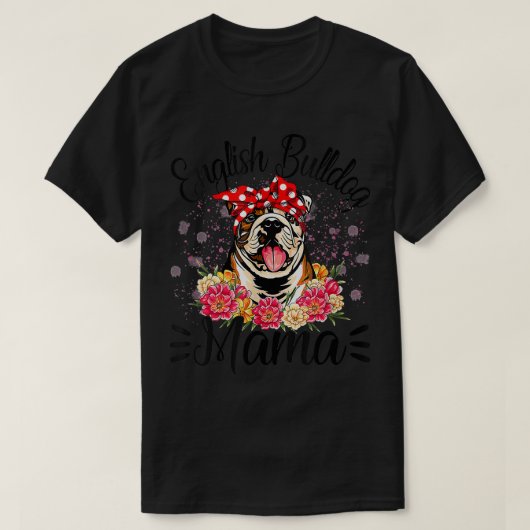 English Bulldog Mama Florals Cute Dog Mom Mothers  T-Shirt (Design vorne)