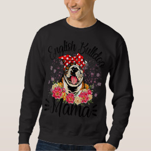 English Bulldog Mama Florals Niedlich Dog Mama Mot Sweatshirt