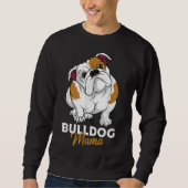 English Bulldog Mama Niedlich Bully Dog Mama Funny Sweatshirt (Vorderseite)