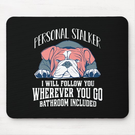 English Bulldog Personal Stalker wird Ihnen folgen Mousepad (Vorne)