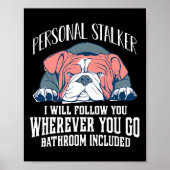 English Bulldog Personal Stalker wird Ihnen folgen Poster (Vorne)