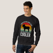 English Bulldogs Dad like a regular Dad but Cooler Sweatshirt (Vorne ganz)