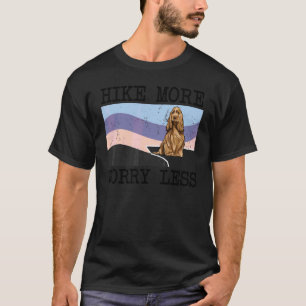 English Cocker Spaniel Wandern Sie Mehr Machen Sie T-Shirt