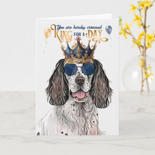 English Setter King for a Day Funny Birthday Karte (Gelbe Blume)