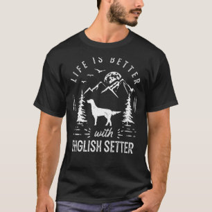 English Setter Life Better Mama Vater Dog T-Shirt