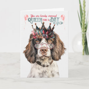English Springer Queen for Day Funny Birthday Karte