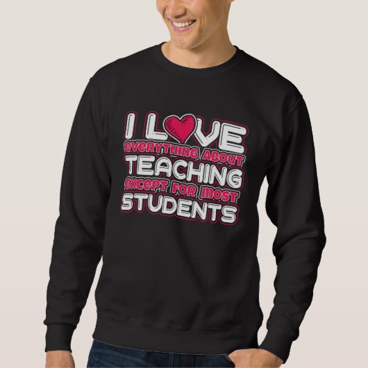 English Teacher Quote I Love Everything About Teac Sweatshirt (Vorderseite)