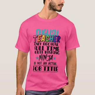 Englisheacher Nur Weil Fullime Multiask Freund T-Shirt