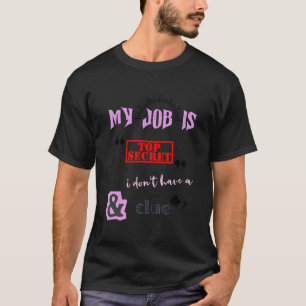 Enigmatic Persons with Our My Job ist hochgeheim T-Shirt