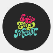 Enjoy Every Moment, Quotes , Enjoy  Runder Aufkleber (Vorderseite)