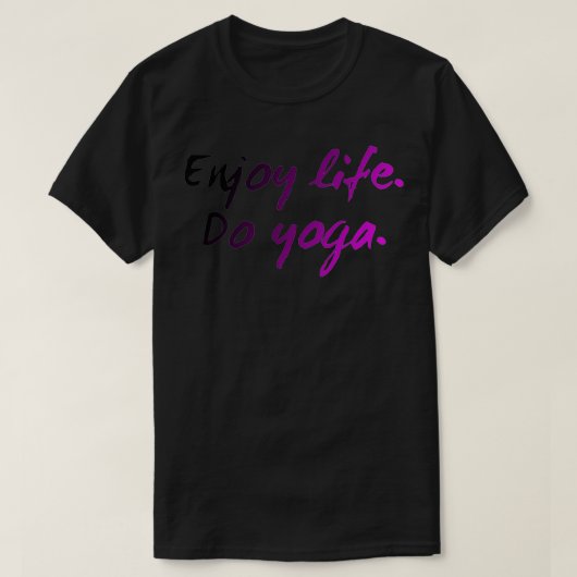 Enjoy Life Do Yoga T-Shirt (Design vorne)