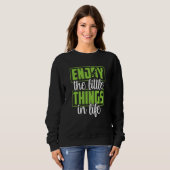 Enjoy The Little Things In Life Microscopes Micros Sweatshirt (Vorne ganz)