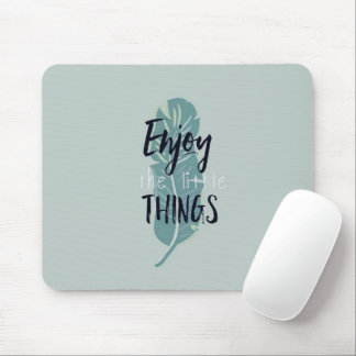 “Enjoy the Little Things” Minimal Feather Mouse Pa Mousepad