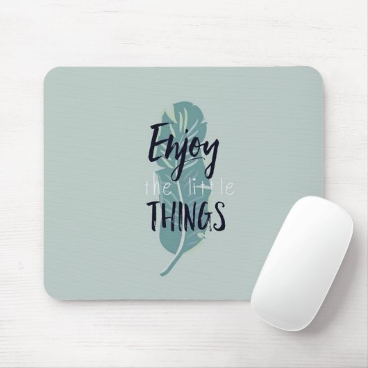 “Enjoy the Little Things” Minimal Feather Mouse Pa Mousepad (Mit Mouse)