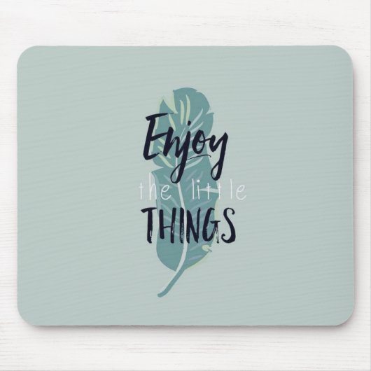 “Enjoy the Little Things” Minimal Feather Mouse Pa Mousepad (Vorne)