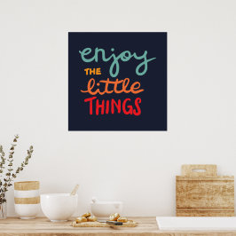 Enjoy the little things poster