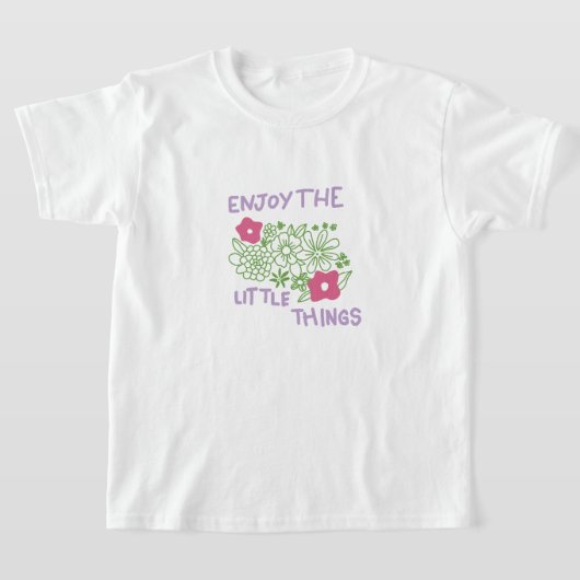 Enjoy The Little Things T-Shirt (Ablage )