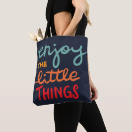 Enjoy the little things tasche