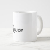 Enjoy the Now • Pure Enjoyment • Enjoy Every Momen Jumbo-Tasse (Vorderseite Rechts)