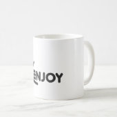 Enjoy the Now • Pure Enjoyment • Enjoy Every Momen Kaffeetasse (VorderseiteRechts)