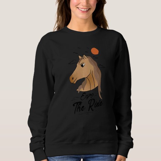 Enjoy The Ride Horse Lover Equestrian Horse Riding Sweatshirt (Vorderseite)