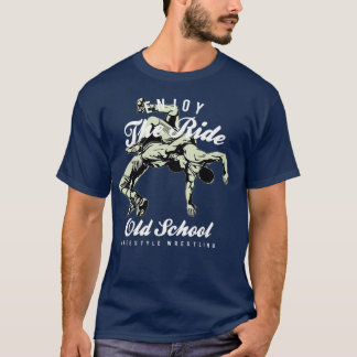 Enjoy the Ride Old School Freestyle Wrestling T-Shirt