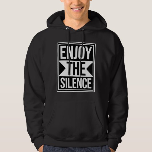 Enjoy The Silence Quote Peace Quiet Introvert Fun Hoodie (Vorderseite)