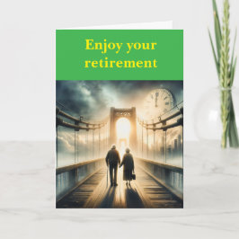 Enjoy your retirement. karte