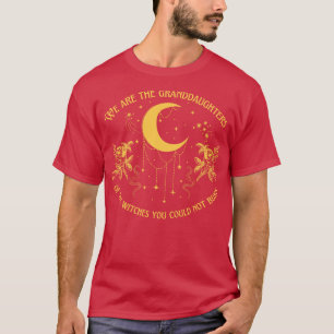 Enkelinnen von Hexen, die man nicht verbrennen kon T-Shirt