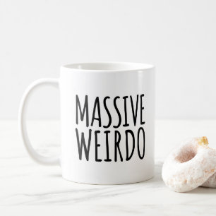 Enormer Weirdo-lustiges Zitat Kaffeetasse