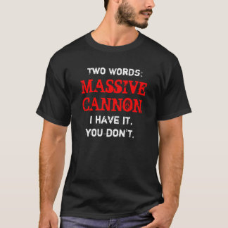 Enormes Kanonen-Shirt T-Shirt