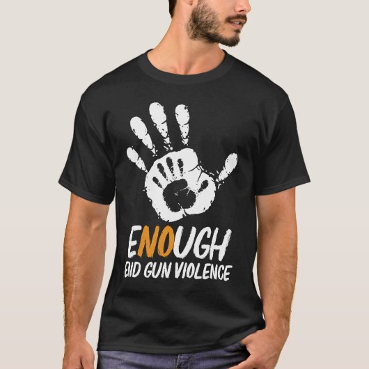 Enough End Gun Gewalt No Gun Anti Gewalt No Gu T-Shirt (Vorderseite)