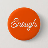 Enough End Gun Gewalt Tragen Orange Gun Kontrolle Button (Vorderseite)