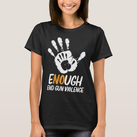 Enough End Gun Violence No Gun Anti Violence No Gu T-Shirt (Vorderseite)