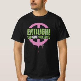 Enough! End Gun Violence  T-Shirt