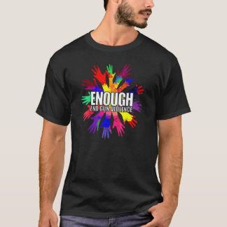 Enough End Gun Violence Wear Orange Day Anti Gun   T-Shirt