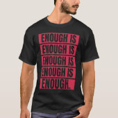 Enough is Enough End Gun Violence T-Shirt (Vorderseite)