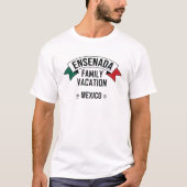 Ensenada Familienurlaub Mexiko T - Shirt (Vorderseite)