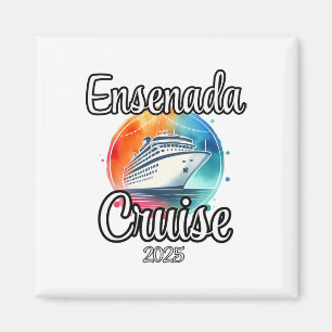 Ensenada-Kreuzfahrt 2025 passende Familienferien M Magnet