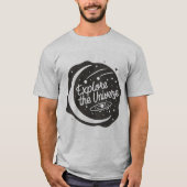 Entdecken Sie das Universum. T-Shirt (Vorderseite)