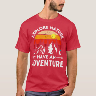 Entdecken Sie die Natur Ein Abenteuer haben T-Shirt