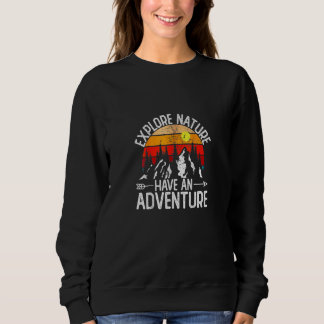 Entdecken Sie die Natur haben ein Abenteuer Retrow Sweatshirt