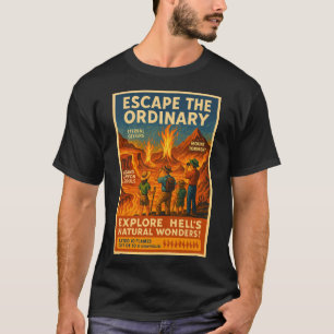 Entdecken Sie die Naturwunder der Hölle - Ewige Ge T-Shirt